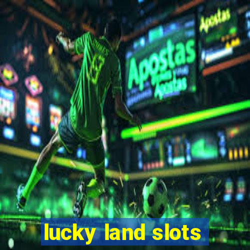 lucky land slots