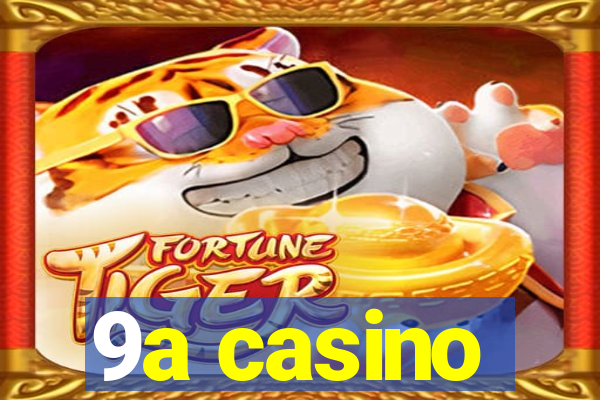 9a casino