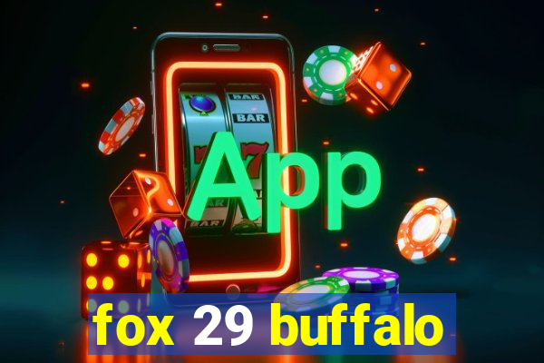 fox 29 buffalo