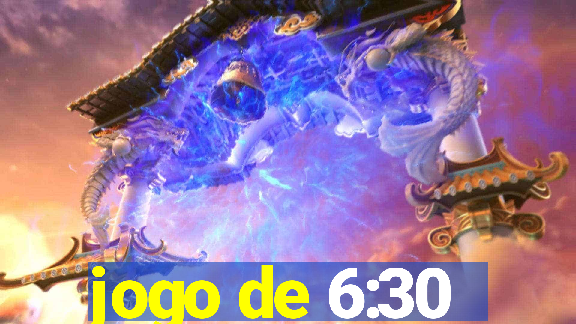 jogo de 6:30