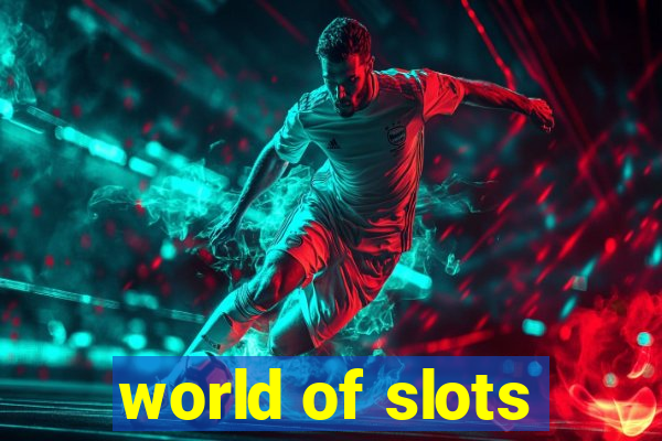 world of slots