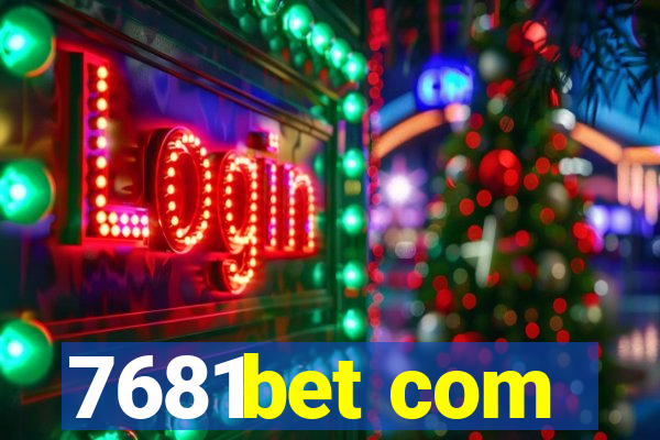 7681bet com