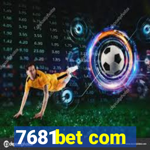 7681bet com