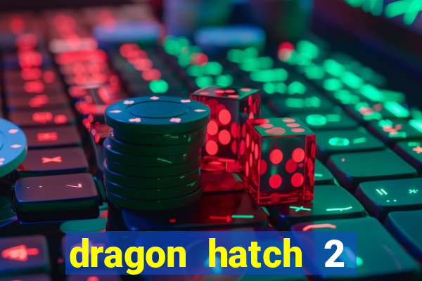 dragon hatch 2 slot png