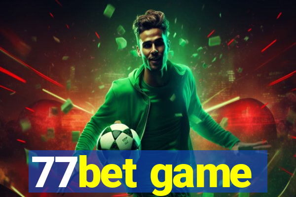 77bet game