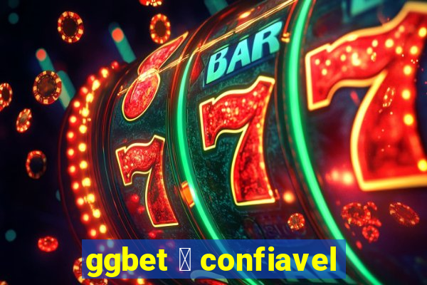 ggbet 茅 confiavel