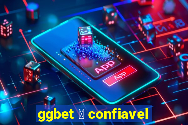 ggbet 茅 confiavel