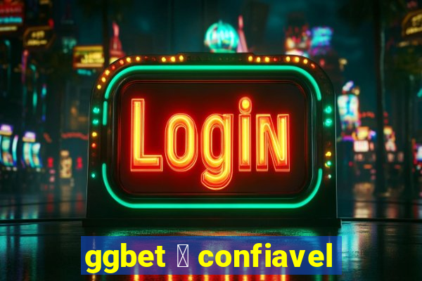 ggbet 茅 confiavel