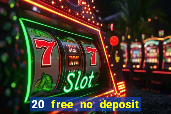 20 free no deposit casino 2019