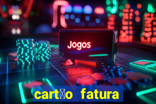 cart茫o fatura casas bahia