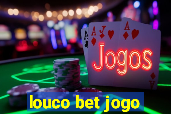 louco bet jogo