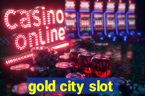 gold city slot