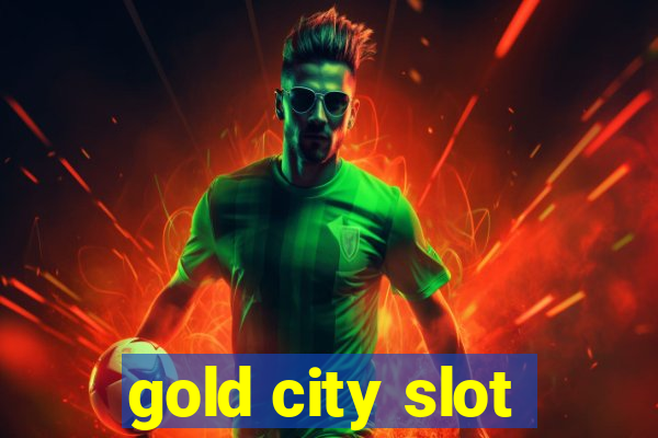 gold city slot