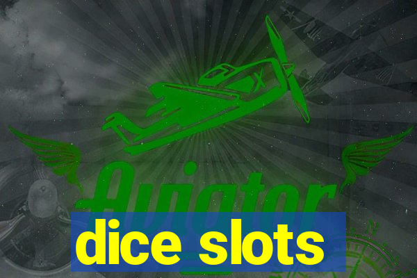 dice slots