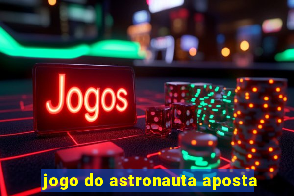 jogo do astronauta aposta