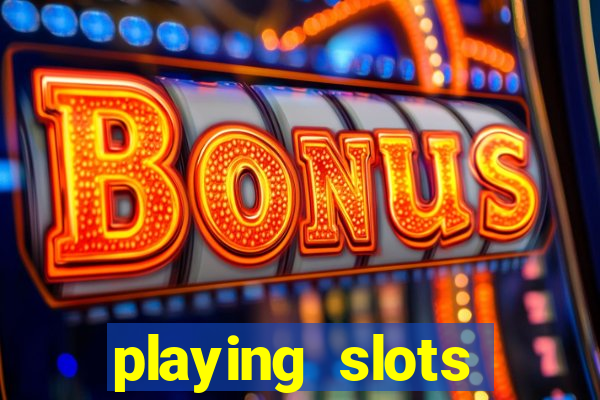 playing slots online for money