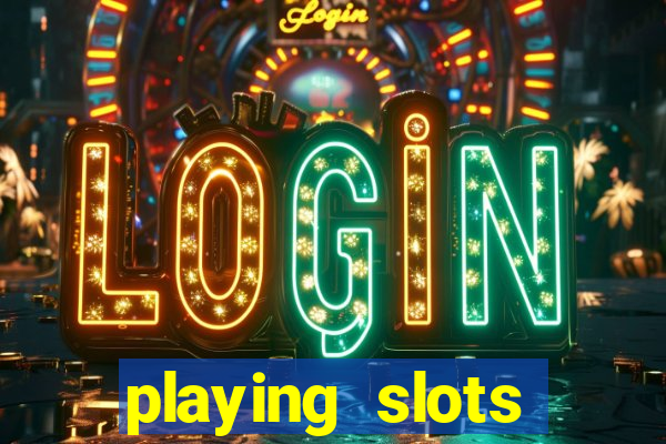 playing slots online for money