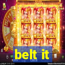 belt it