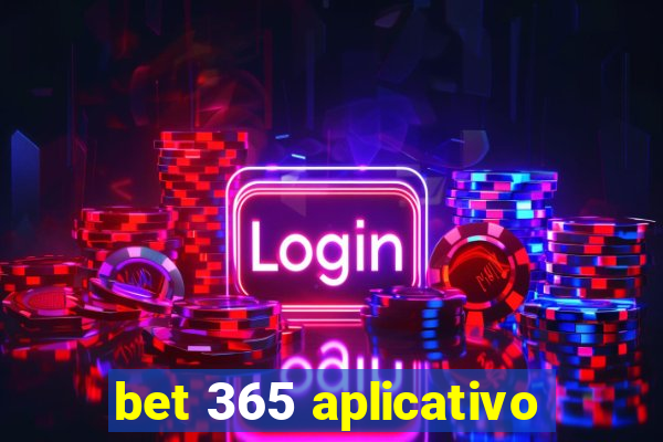 bet 365 aplicativo