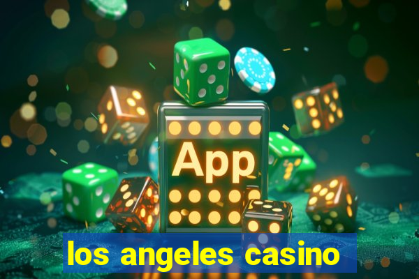 los angeles casino