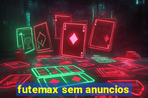 futemax sem anuncios