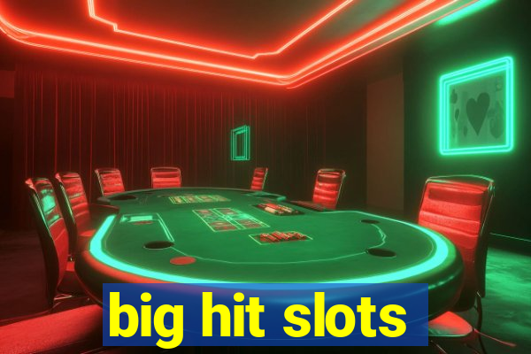 big hit slots