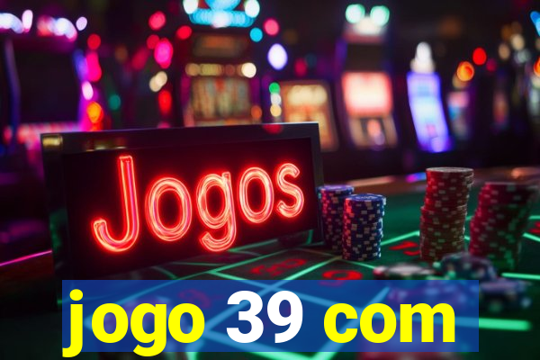 jogo 39 com