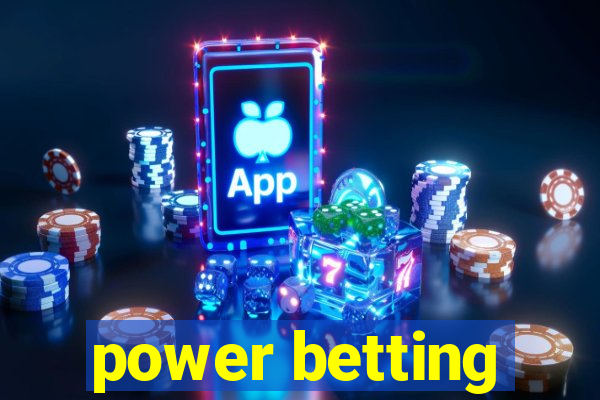 power betting