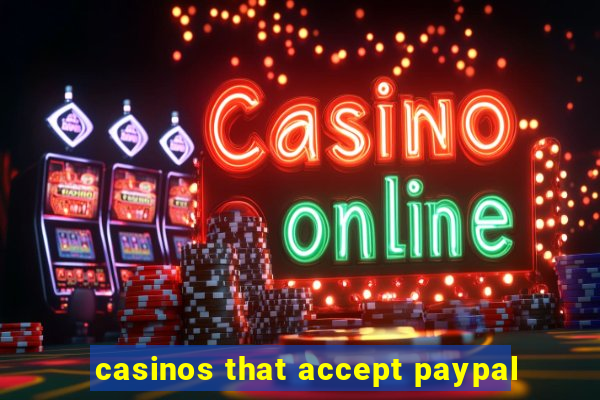 casinos that accept paypal