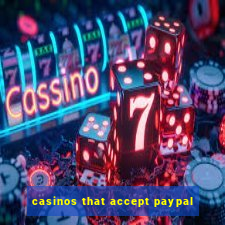 casinos that accept paypal