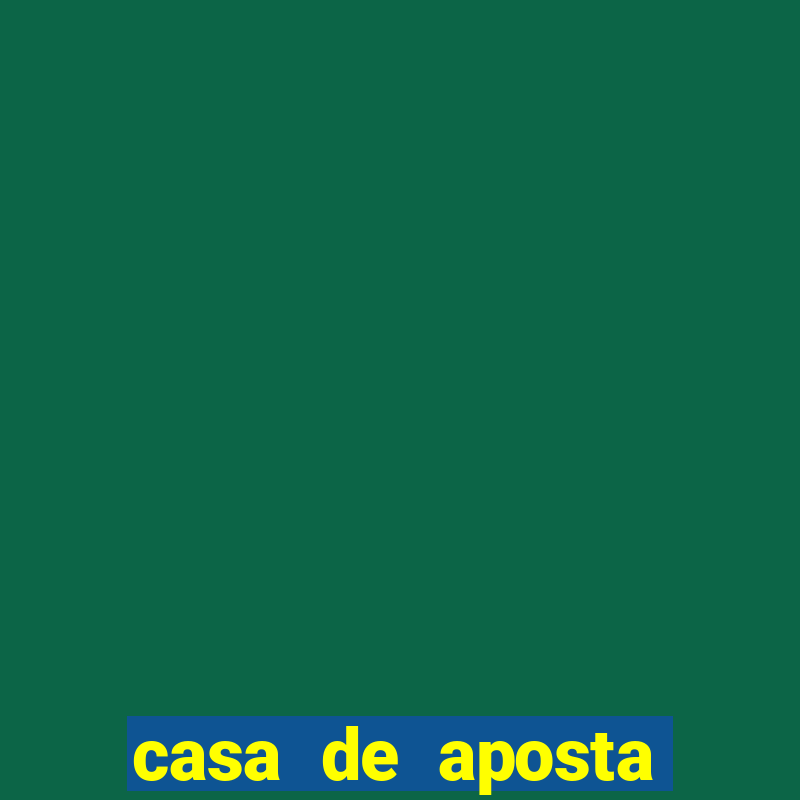 casa de aposta jogo aberto