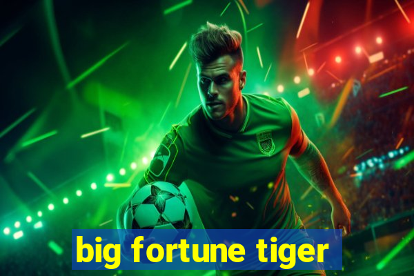 big fortune tiger