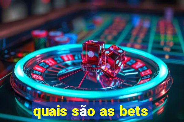 quais são as bets