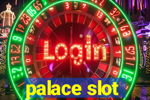 palace slot