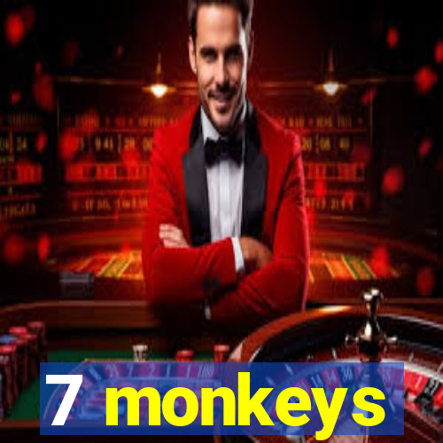 7 monkeys