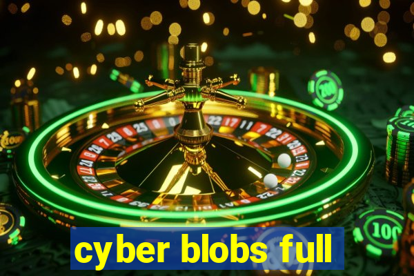 cyber blobs full