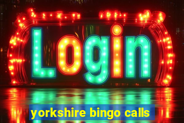 yorkshire bingo calls