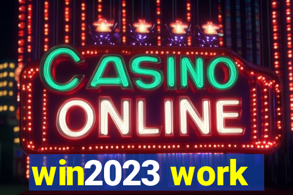 win2023 work