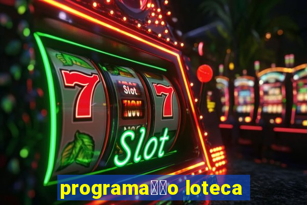 programa莽茫o loteca