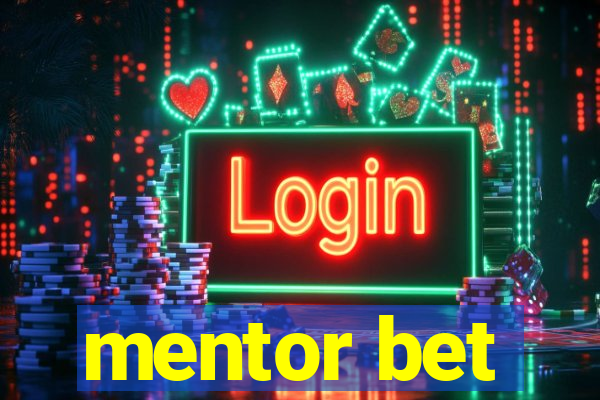 mentor bet