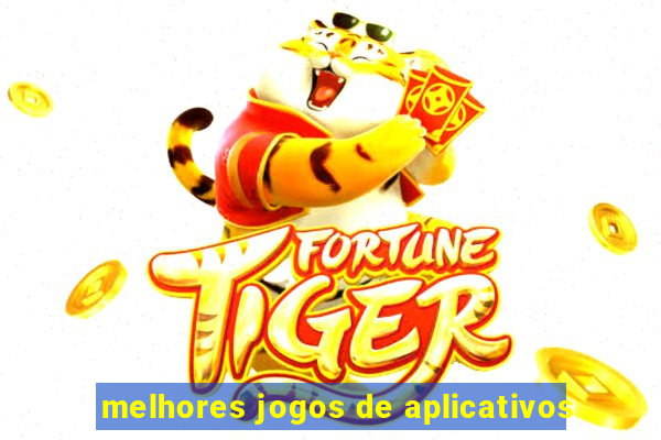 melhores jogos de aplicativos