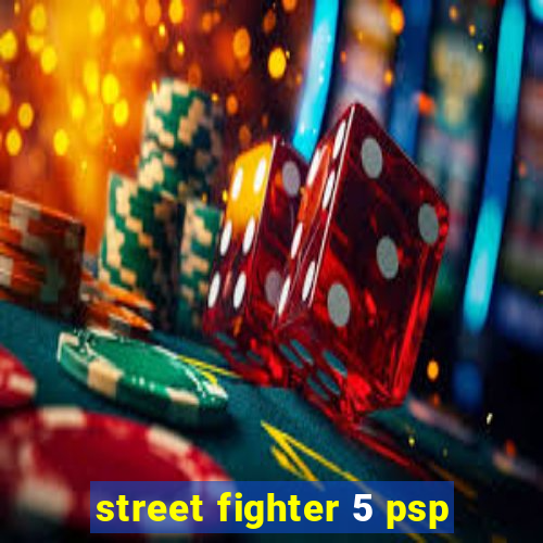 street fighter 5 psp