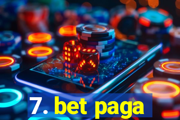 7. bet paga