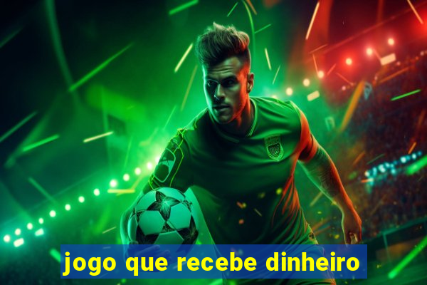 jogo que recebe dinheiro