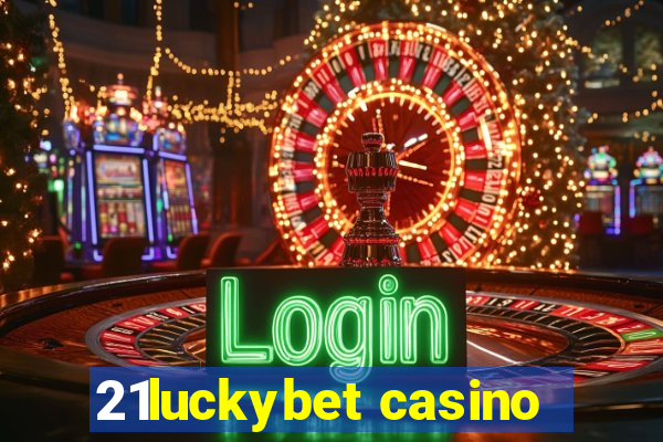 21luckybet casino