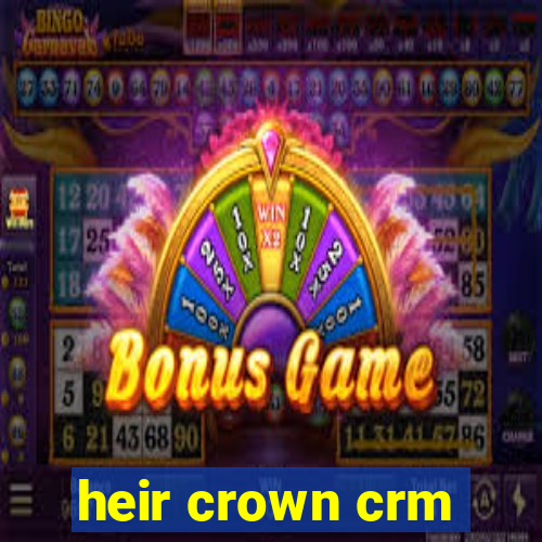 heir crown crm