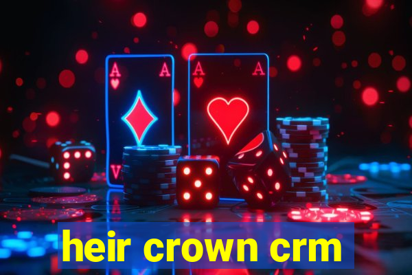 heir crown crm