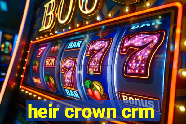 heir crown crm