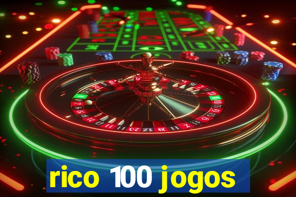 rico 100 jogos