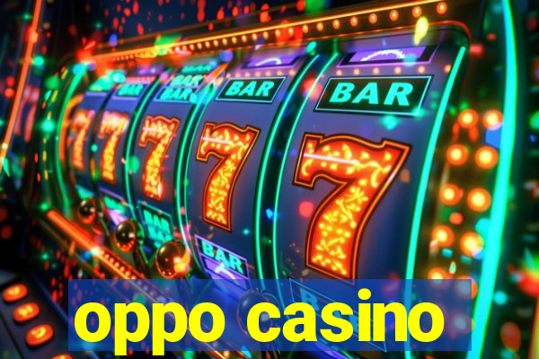 oppo casino